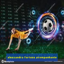 alexsandra fortuna acompanhante